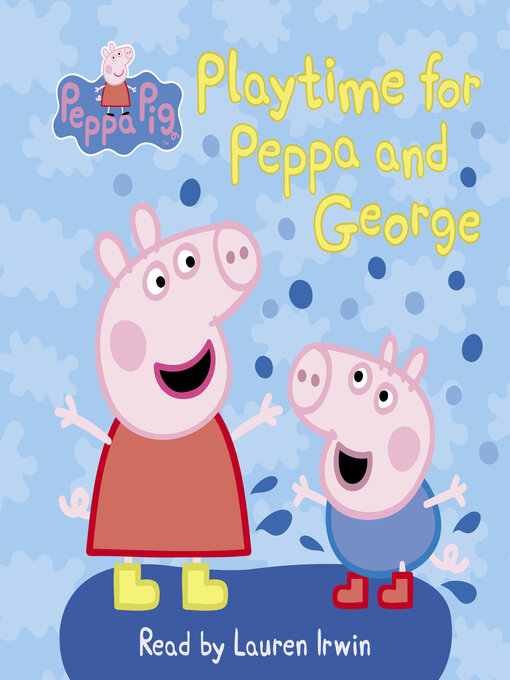 Title details for Play Time for Peppa and George by Meredith Rusu - Available